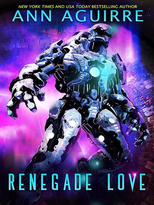 Title details for Renegade Love by Ann Aguirre - Available